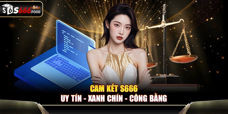 Giới thiệu S666: Cam kết uy tín từ nhà cái