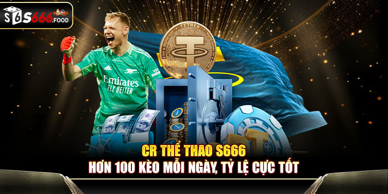 Khám phá sảnh CR S666 với nhiều lựa chọn thể thao