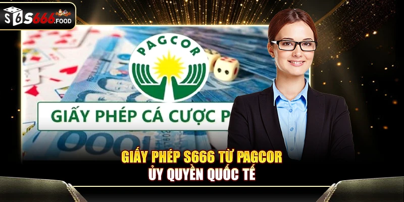 Giấy phép S666 từ PAGCOR - Ủy quyền quốc tế