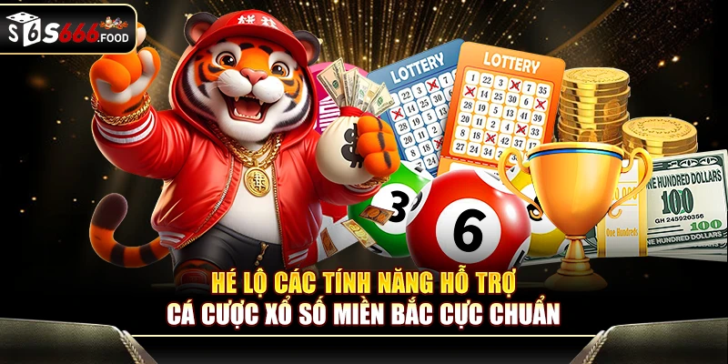 Tổng hợp những tính năng có ở xổ số miền Bắc S666