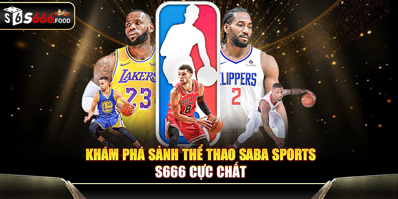 Khám phá sảnh thể thao Saba Sports S666 cực chất