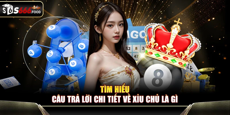 Tìm hiểu câu trả lời chi tiết về xỉu chủ là gì