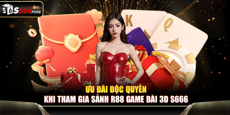 Chính sách thưởng hấp dẫn dành cho thành viên R88 game bài 3D S666