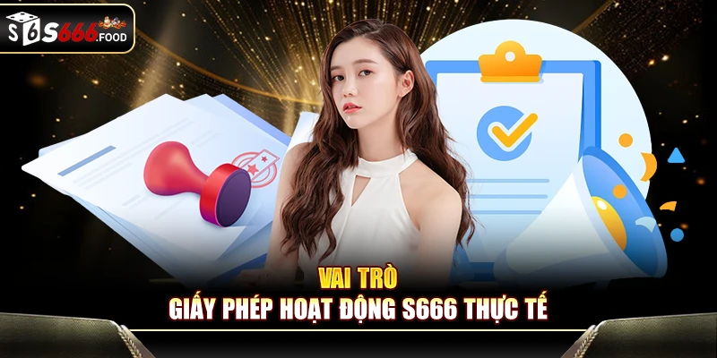 Giấy phép hoạt động S666 đảm bảo điều gì cho người chơi?